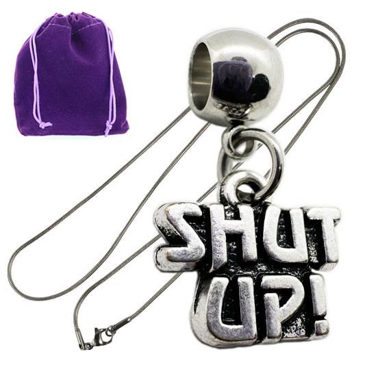 Shut Up Rude Saying Charm Necklace with Stainless Steel Snake Chain